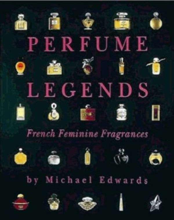 Cover Art for 9780646277943, Perfume Legends 2007 by Michael Edwards