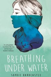 Cover Art for 9780733634857, Breathing Under Water by Sophie Hardcastle
