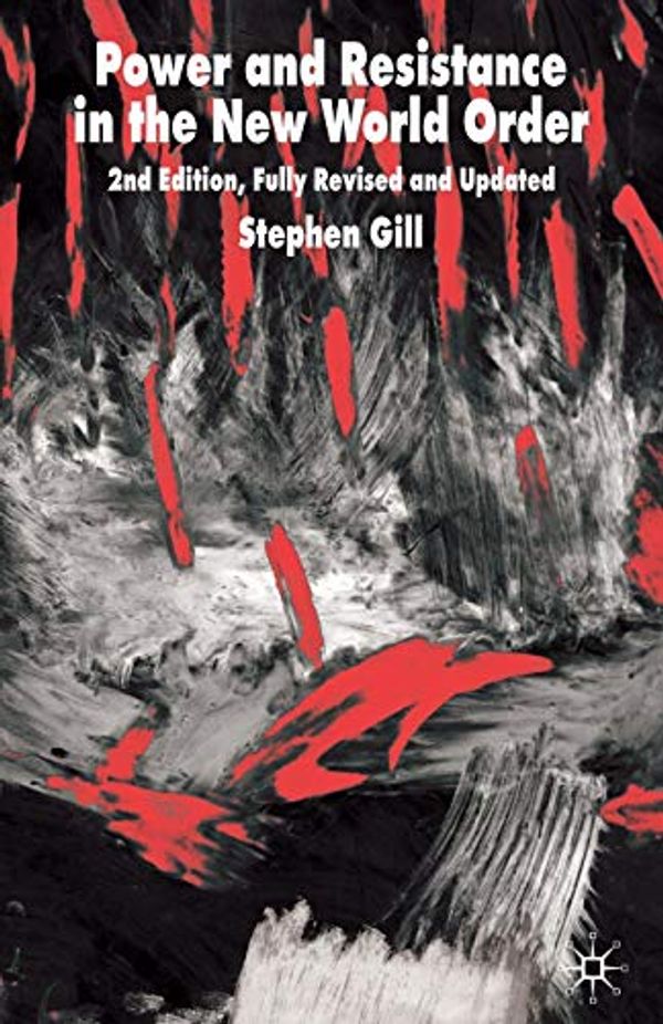 Cover Art for 9780230203709, Power and Resistance in the New World Order by Stephen Gill