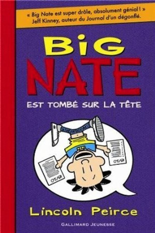 Cover Art for B00YW4PLRW, Big Nate est tombe sur la tete - French version of ' Big Nate Flips Out ' (French Edition) by Lincoln Peirce (2013) Paperback by Unknown