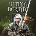 Cover Art for 9786065799707, Ultima Dorinta. Prima Parte Din Seria Witcher (Romanian Edition) by Andrzej Sapkowski