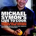 Cover Art for 9780307885524, Michael Symon's Live to Cook by Michael Symon, Michael Ruhlman, Bobby Flay