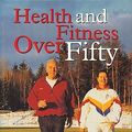 Cover Art for 9781861262080, Health and Fitness Over Fifty by O'Connor, Bob, Wells, Christine L.