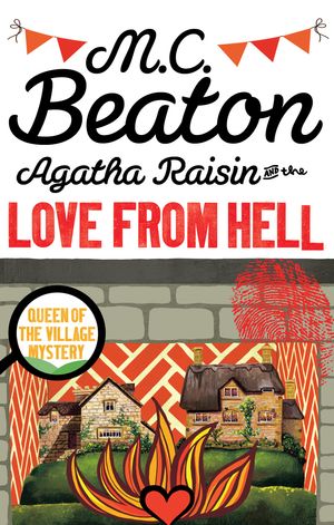 Cover Art for 9781472121356, Agatha Raisin and the Love from Hell by M.C. Beaton