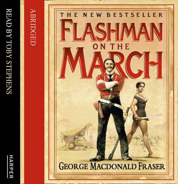 Cover Art for 9780007296699, Flashman on the March by George MacDonald Fraser, Kati Nicholl, Toby Stephens