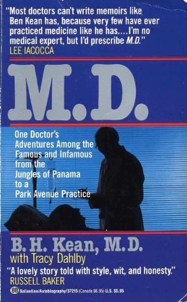 Cover Art for 9780345372154, M.D.: One Doctor's Adventures Among the Famous and ** by B.H. Kean M.D.