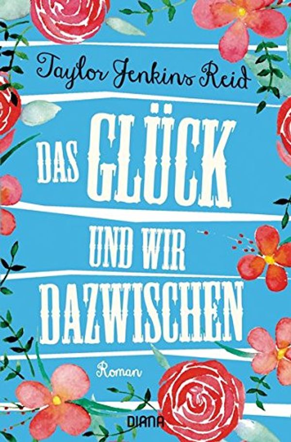 Cover Art for 9783453291775, Das Glück und wir dazwischen: Roman by Unknown