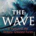Cover Art for 9780099531760, The Wave: In Pursuit of the Oceans' Greatest Furies by Susan Casey