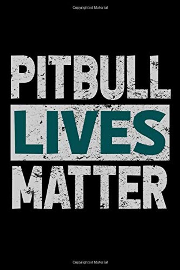 Cover Art for 9781707582617, Pitbull Lives Matter by John Dong Miller