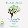 Cover Art for B00VAGNRLC, The Brain's Way of Healing: Stories of Remarkable Recoveries and Discoveries by Norman Doidge