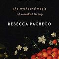Cover Art for B07WJH9Y5B, Still Life: The Myths and Magic of Mindful Living by Rebecca Pacheco