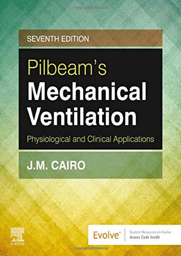 Cover Art for 9780323551274, Pilbeam's Mechanical Ventilation: Physiological and Clinical Applications by J. M. Cairo
