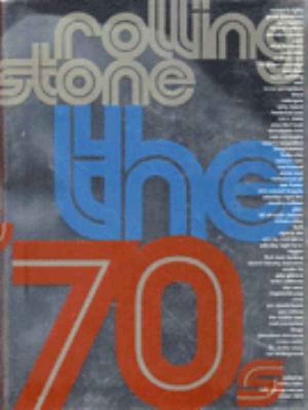 Cover Art for 9780684858692, Rolling Stone: the Seventies Hb by ASHLEY; GEORGE - WARREN, HOLLY & DAHL, SHAWN (editor) KAHN