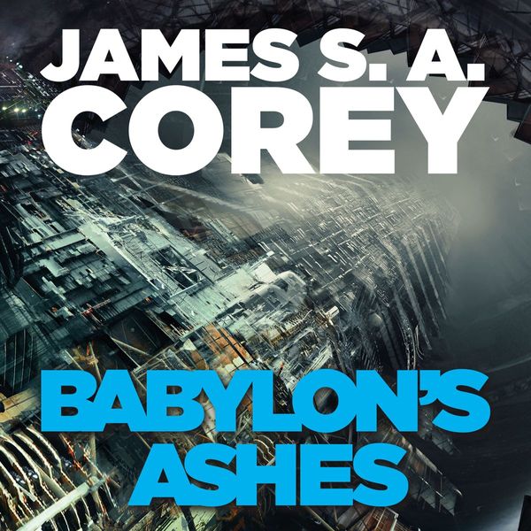 Cover Art for 9781405534833, Babylon's Ashes by James S.A. Corey