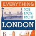 Cover Art for 9781849943604, Everything You Know about London Is Wrong by Matt Brown