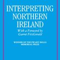 Cover Art for 9780198273806, Interpreting Northern Ireland (Clarendon Paperbacks) by John Whyte