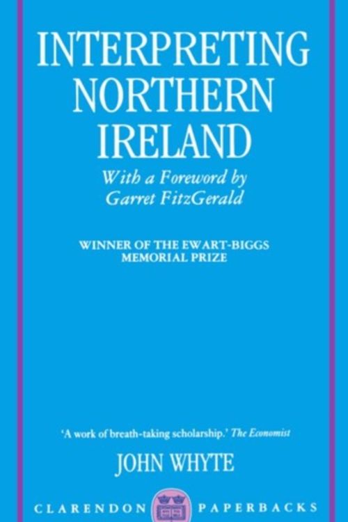 Cover Art for 9780198273806, Interpreting Northern Ireland (Clarendon Paperbacks) by John Whyte