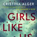 Cover Art for 9781529351699, Girls Like Us by Cristina Alger