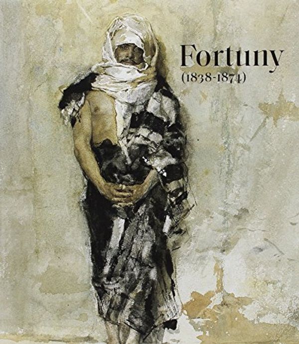 Cover Art for 9788484803713, FORTUNY (1838-1874) (CATÁLOGO EXPOSICIÓN) by Enrico María Dal Pozzolo - Miguel Falomir - Matthias Wivel