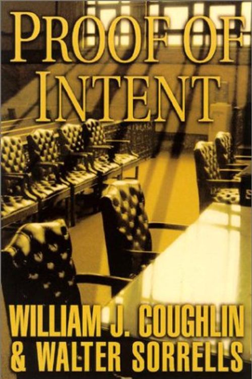 Cover Art for 9780312280666, Proof of Intent: A Charley Sloan Courtroom Thriller by William J. Coughlin, Walter Sorrells