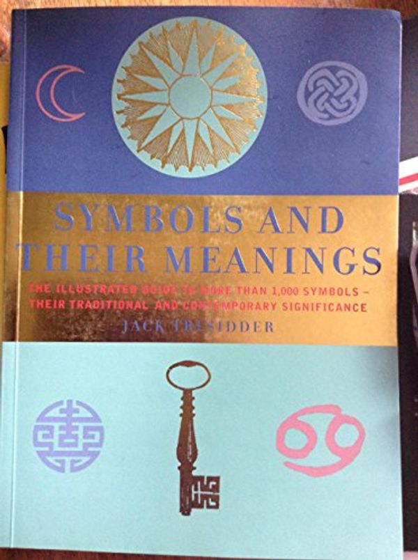 Cover Art for 9781903296066, Symbols and their meanings by Jack TRESIDDER