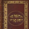 Cover Art for 9781516896721, The Phantom of the Opera by Gaston Leroux