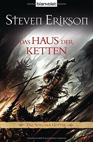 Cover Art for 9783442242924, Das Spiel der Götter 7. Das Haus der Ketten. by Steven Erikson