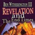 Cover Art for 9780687660063, Revelation and the End Times by Ben Ii Witherington, Ben Iii Witherington