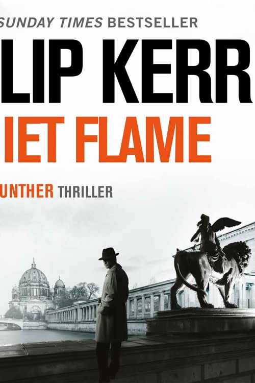 Cover Art for 9781529407020, A Quiet Flame by Philip Kerr