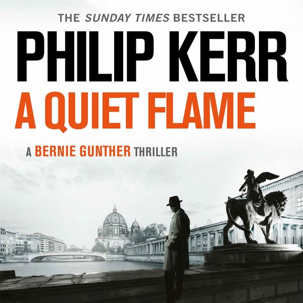 Cover Art for 9781529407020, A Quiet Flame by Philip Kerr
