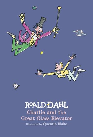 Cover Art for 9780425287835, Charlie and the Great Glass Elevator by Roald Dahl