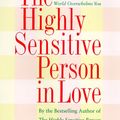 Cover Art for 9780767903356, The Highly Sensitive Person in Love by Elaine Aron