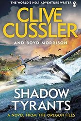 Cover Art for B079NVPN39, Shadow Tyrants by Clive Cussler, Boyd Morrison
