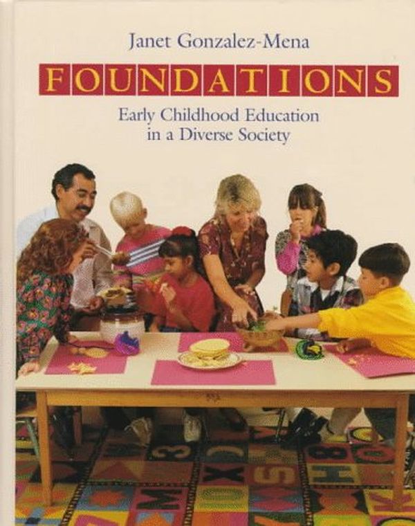 Cover Art for 9781559343930, Foundations: Early Childhood Education in a Diverse Society by Janet Gonzalez-Mena