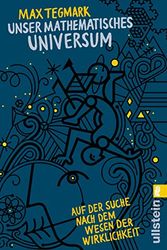 Cover Art for 9783548376509, Unser mathematisches Universum: Auf der Suche nach dem Wesen der Wirklichkeit by Max Tegmark