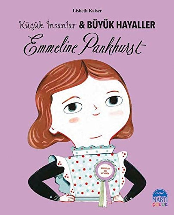 Cover Art for 9786051867632, Emmeline Pankhurst - Küçük İnsanlar ve Büyük Hayaller by Lisbeth Kaiser