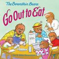 Cover Art for 9780060573935, The Berenstain Bears Go Out to Eat by Jan Berenstain, Mike Berenstain
