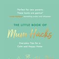 Cover Art for 9781841884691, The Little Book of Mum Hacks by Kate Murnane