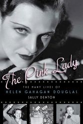 Cover Art for 9781596914803, The Pink Lady: The Many Lives of Helen Gahagan Douglas by Sally Denton