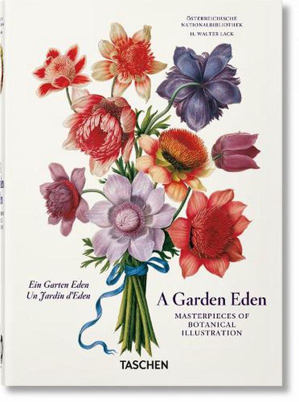 Cover Art for 9783836591911, A Garden Eden. Masterpieces of Botanical Illustration. 40th Ed. by Lack, H. Walter