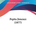 Cover Art for 9781104254155, Pepita Jimenez (1877) by Juan Valera
