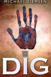 Cover Art for 9781456347949, The Dig by Michael Siemsen