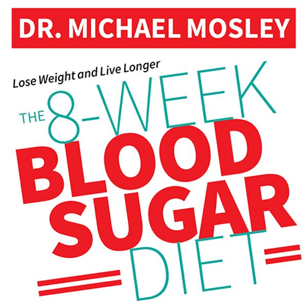 Cover Art for 9781515904519, The 8-Week Blood Sugar Diet: How to Beat Diabetes Fast (and Stay Off Medication for Life) by Dr. Michael Mosley