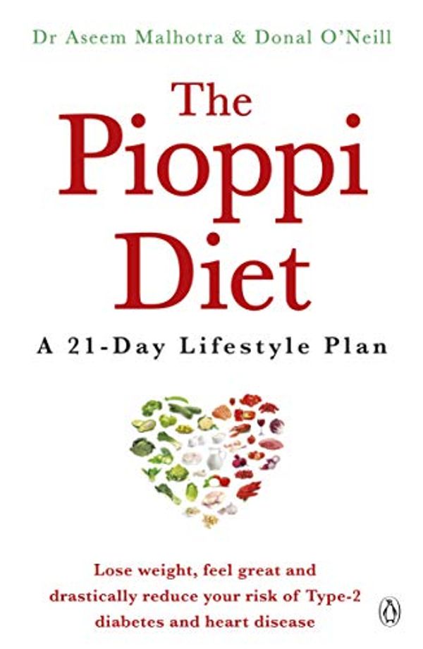 Cover Art for B06XSZJG4K, The Pioppi Diet: A 21-Day Lifestyle Plan. As followed by Labour MP Tom Watson by Aseem Malhotra, O'Neill, Donal