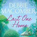 Cover Art for 9780099595076, Last One Home by Debbie Macomber