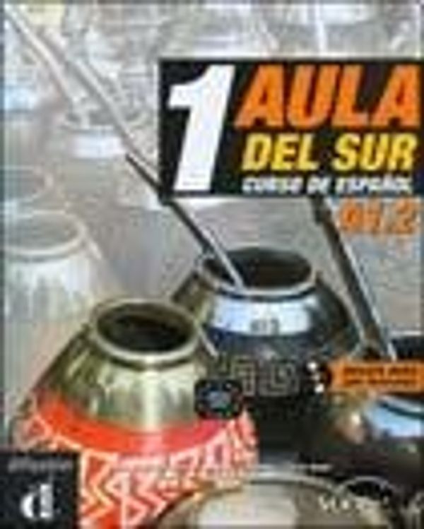 Cover Art for 9789872283377, AULA  DEL SUR 1 - CURSO DE ESPAÑOL - A 1.2 (Spanish Edition) by CORPAS JAIME