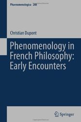 Cover Art for 9789400746404, Phenomenology in French Philosophy: Early Encounters by Christian Y. Dupont