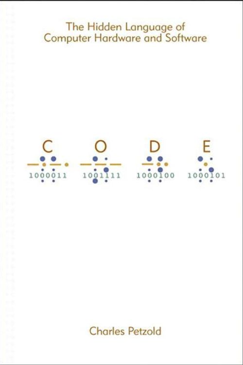 Cover Art for 9780735636828, Code: The Hidden Language of Computer Hardware and Software by Charles Petzold