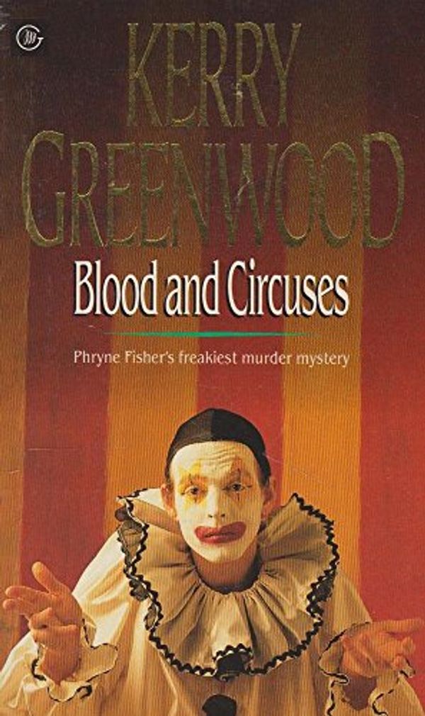 Cover Art for 9780869143414, Blood & Circuses by Kerry Greenwood