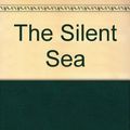 Cover Art for 9781408487648, The Silent Sea by Clive Cussler, Du Brul, Jack B.
